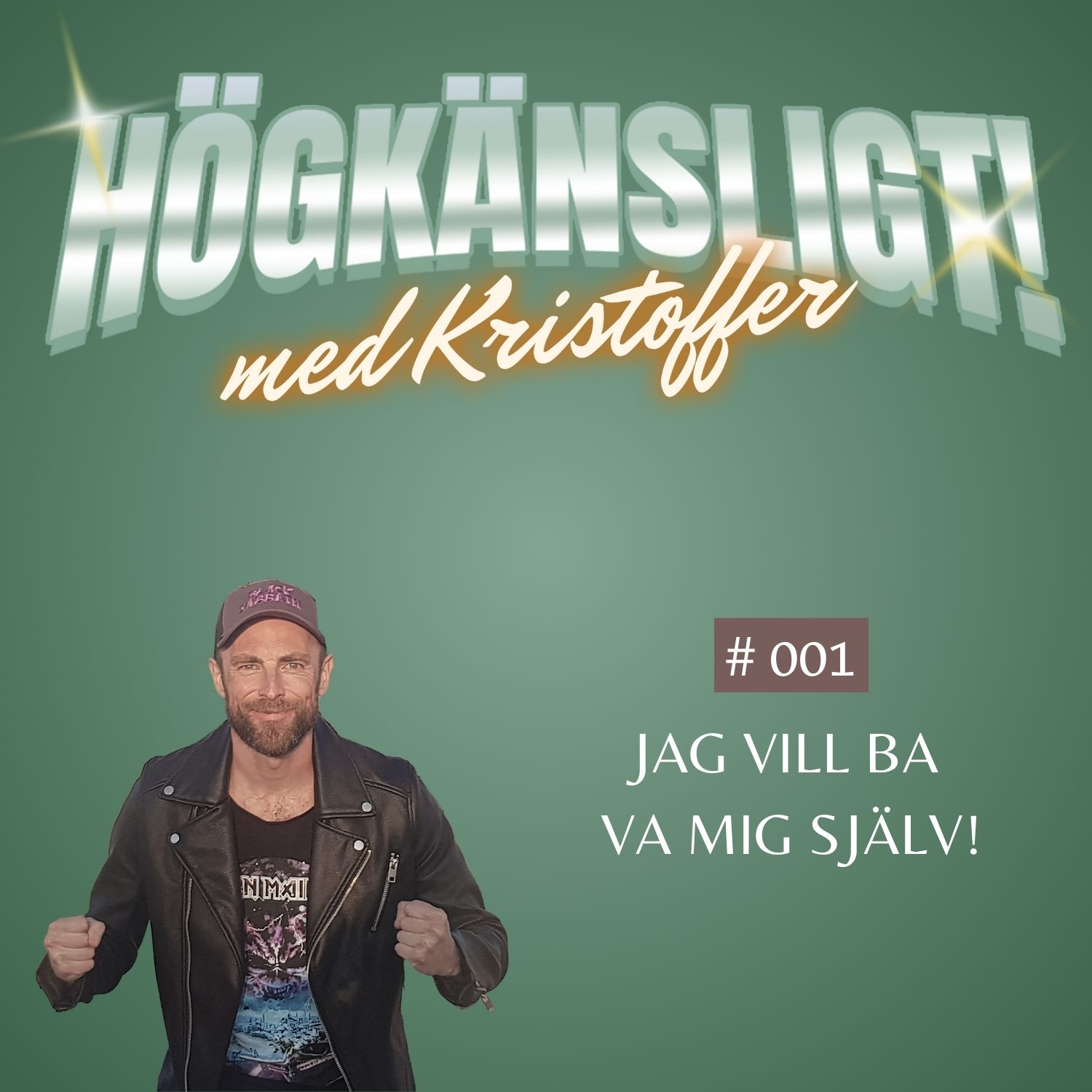 Högkänsligt! Jag vill ba va mig själv!
