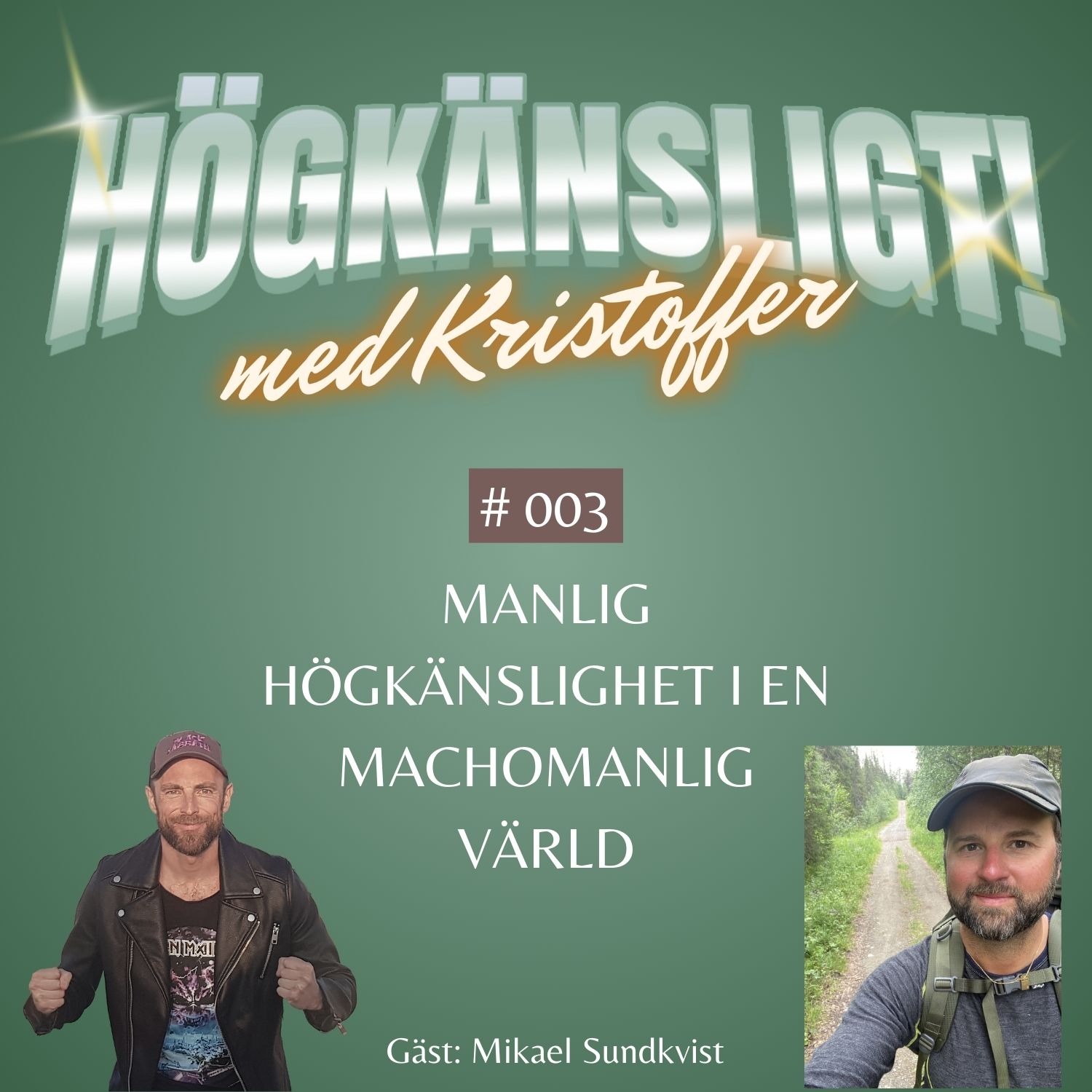 Avsnitt 3 – Högkänsligt! manlig högkänslighet i en machomanlig värld - högkänsligt!