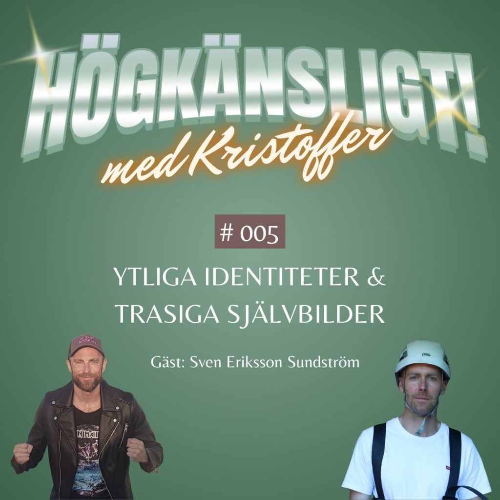 Högkänsligt - ytliga identiteter & trasiga självbilder