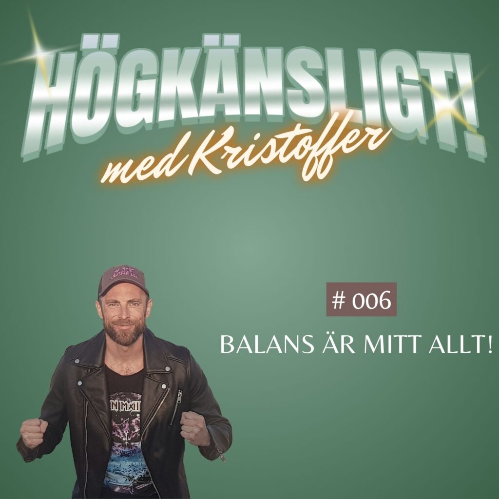 Högkänsligt - balans är mitt allt!