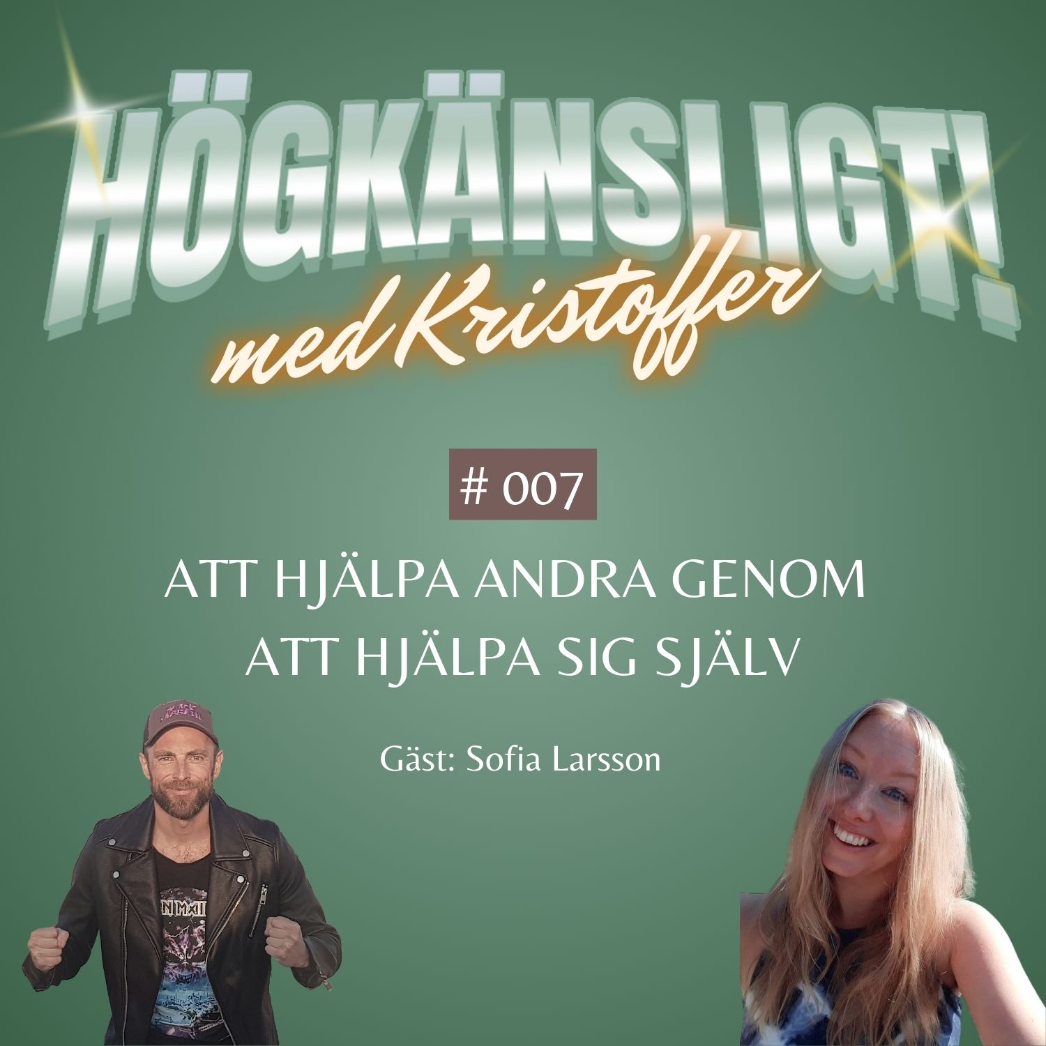 Avsnitt 7 – att hjälpa andra genom att hjälpa sig själv Högkänsligt! - att hjälpa andra genom att hjälpa sig själv