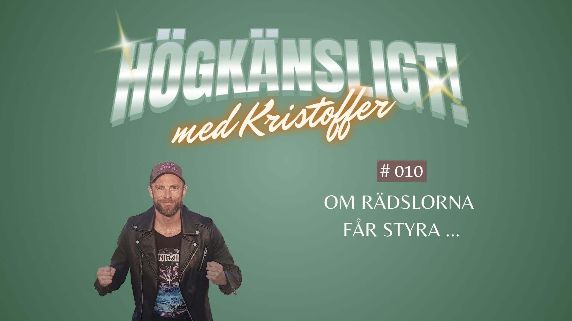 Avsnitt 10 – om rädslorna får styra … Högkänsligt! - om rädslorna får styra ...