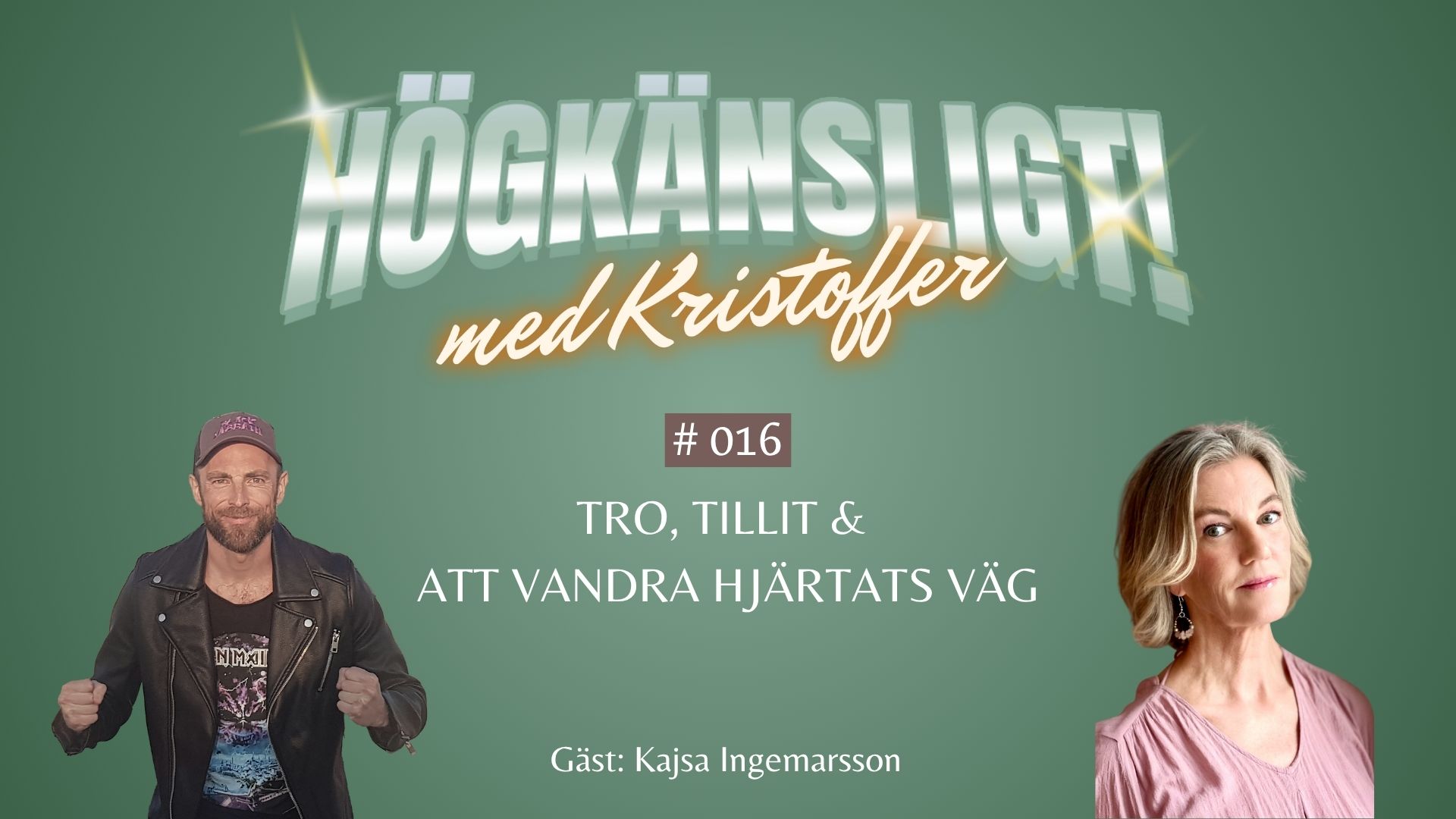 Högkänsligt! – avsnitt 16 Högkänsligt! - tro, tillit & att vandra hjärtats väg