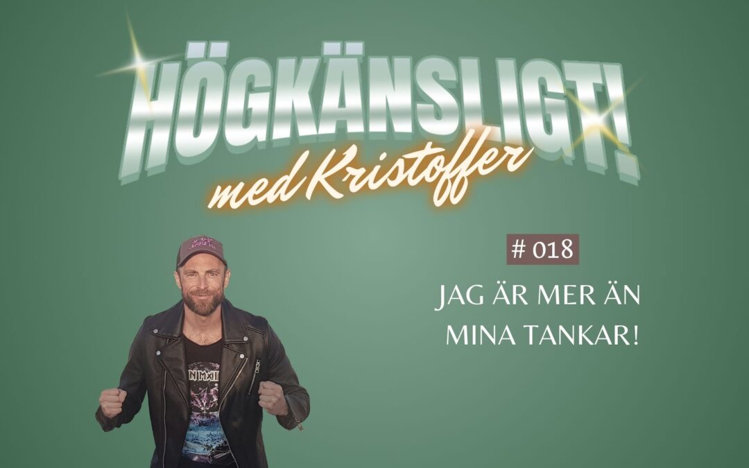 Avsnitt 18 | Jag är mer än mina tankar!