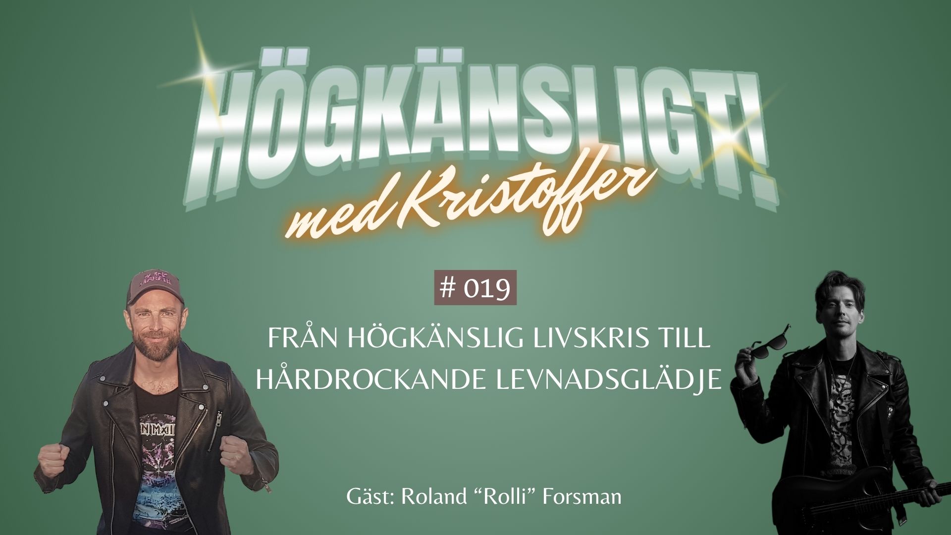 Högkänsligt! – avsnitt 19 Högkänsligt! - Från högkänslig livskris till hårdrockande levnadsglädje